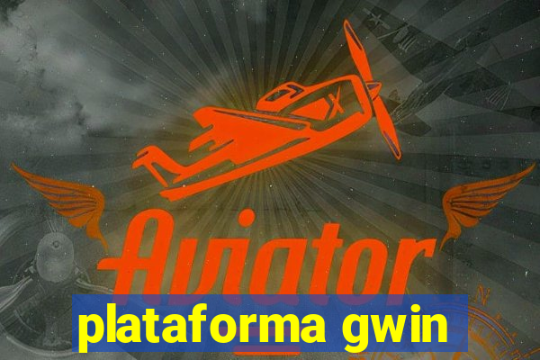 plataforma gwin